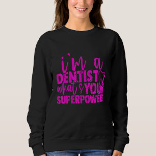 Zahnmedizin für Berufliche Zahnärzte Sweatshirt