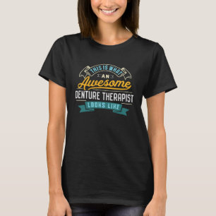Zahnprothese Therapeuten Toll Job Beruf T-Shirt