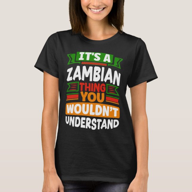 Zambian Zambia Zambian Flag Its A Zambian Thing T-Shirt (Vorderseite)