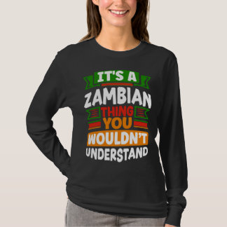 Zambian Zambia Zambian Flag Its A Zambian Thing T-Shirt
