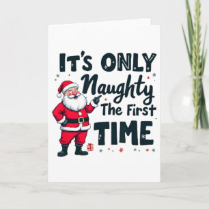 Zany Es ist nur unartig beim ersten Mal Santa Chri Karte