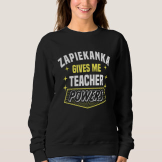 Zapiekanka gibt mir Lehrerkräfte Professor Humor Sweatshirt