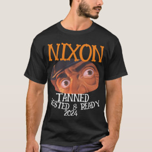 ZAR Gebräunt Erholt & Bereit NIXON 2036 Präsident T-Shirt