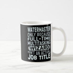 Zauberer-Job-Titel-Zitat - Lustiger Wassermeister Kaffeetasse