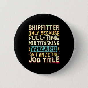 Zauberer Jobtitel Zitat - Lustiger Schiffbauer Button