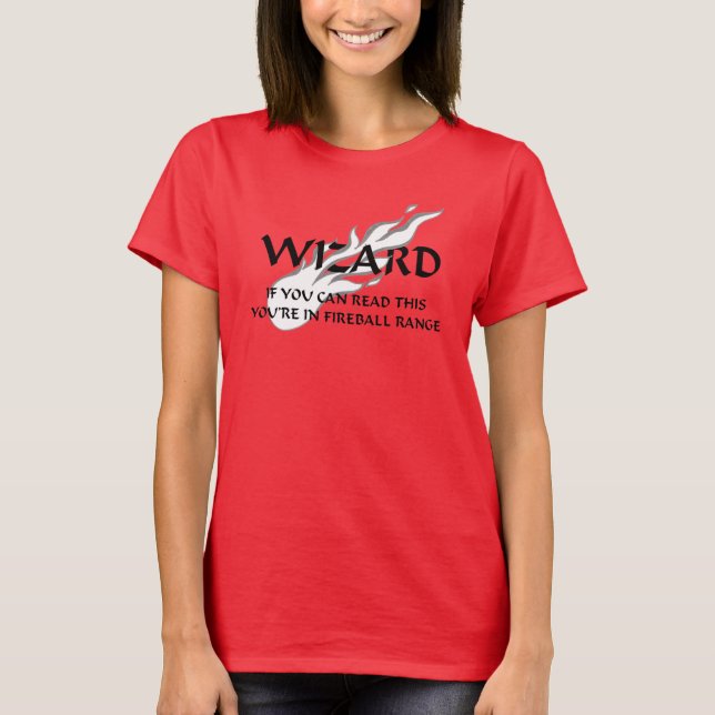 Zauberer - Sie sind in der Feuerkugelstrecke T-Shirt (Vorderseite)