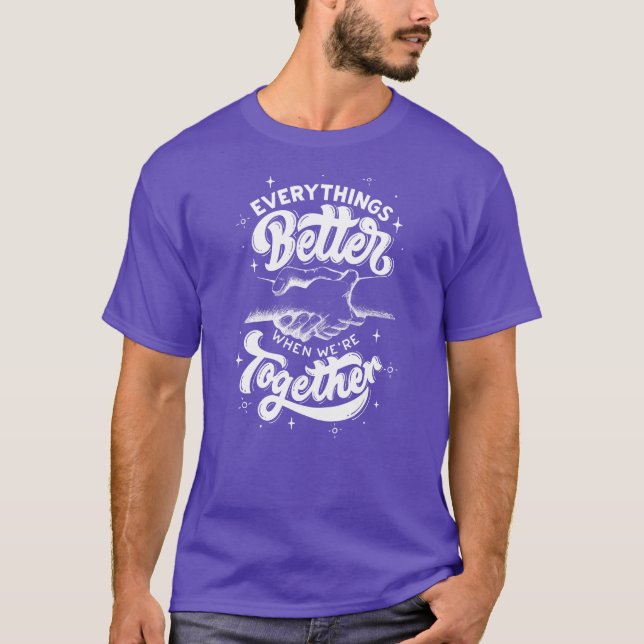 Zazzle better & Together T - Shirt (Vorderseite)