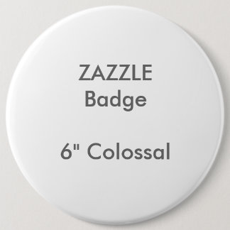 ZAZZLE Custom Printing 6" Colossal Round Abzeichen Button