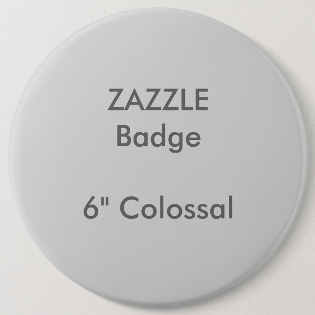 ZAZZLE Custom Printing 6" Colossal Round Abzeichen Button (Vorderseite)