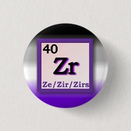 Ze Zir -Periodic Table Personal Gender Pronoun But Button