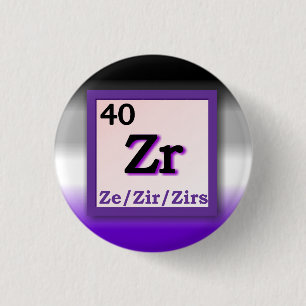 Ze Zir -Periodic Table Personal Gender Pronoun But Button
