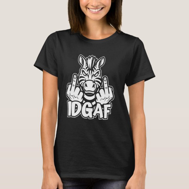 Zebra - Afrikanische Tierwelt Streifen Idgaf T-Shirt (Vorderseite)