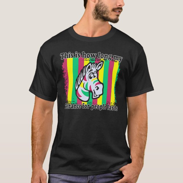 Zebra Das ist, wie lange meine Toleranz für Mensch T-Shirt (Vorderseite)