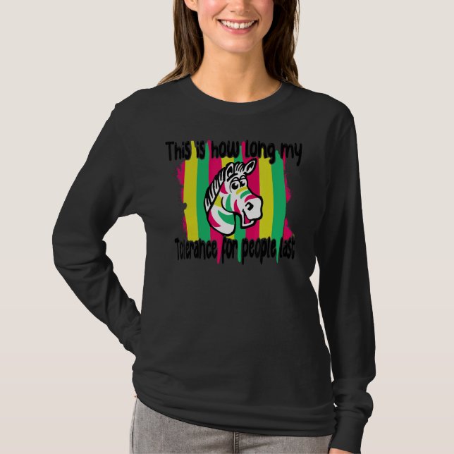 Zebra Das ist, wie lange meine Toleranz für Mensch T-Shirt (Vorderseite)