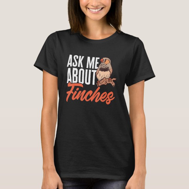 Zebra Finches Ask Me About Finches Pet Bird Zebra  T-Shirt (Vorderseite)