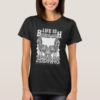 Zebra Quote Safari Zoo ist besser mit Zebras T-Shirt