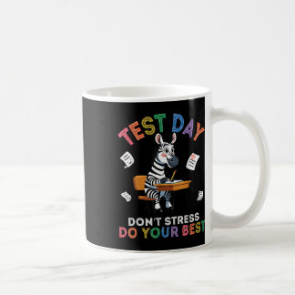 Zebra Student Test Day Dont Stress Do your Best Su Kaffeetasse