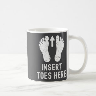 Zehen hier einsetzen Naughty Erwachsenen Humor Lus Kaffeetasse