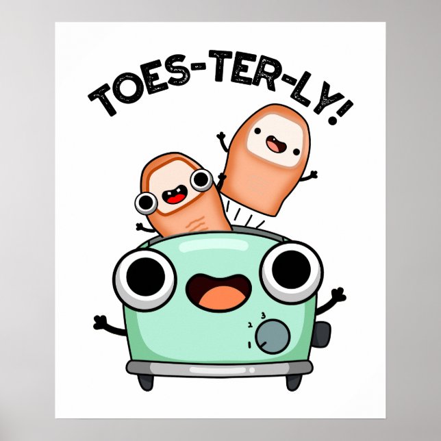 Zehenvierteljährlicher Funny Toe Pun Poster (Vorne)
