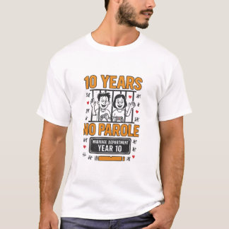 ZEHN JAHRE, KEINE BEWÄHRUNG 10. Jubiläum T-Shirt