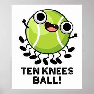 Zehn Knees Ball Funny Tennis Pub Poster