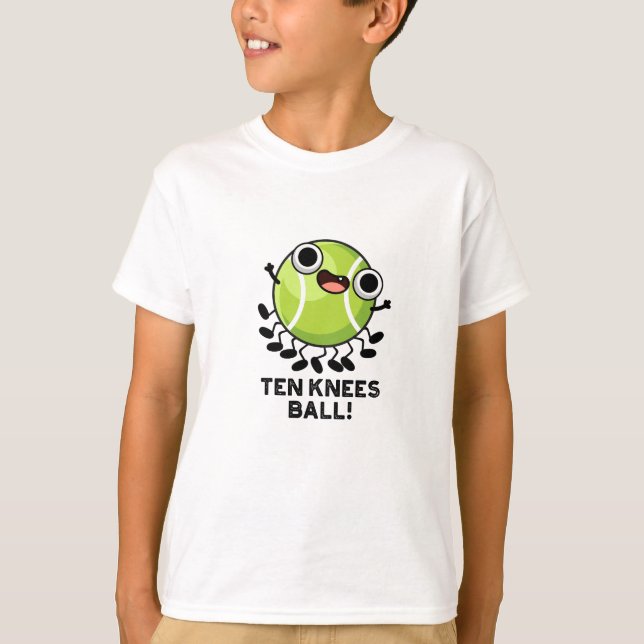 Zehn Knees Ball Funny Tennis Pub T-Shirt (Vorderseite)
