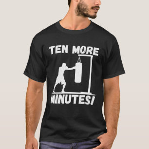 Zehn Minuten mehr bester Boxkämpfer Kickboxen Hand T-Shirt