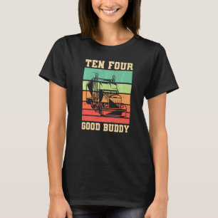 Zehn vier gute Buddy für einen LKW T-Shirt