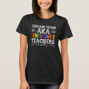 Zehnte Klasse Lehrer zurück zum Traumteam Aka T-Shirt