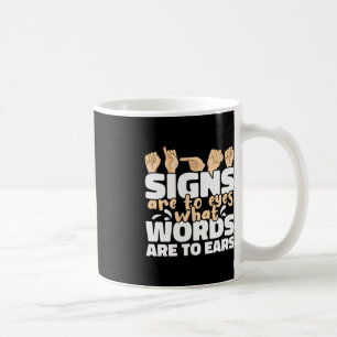 Zeichen sind für Augen, was Worte sind für Ohren A Kaffeetasse
