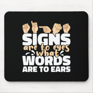 Zeichen sind für Augen, was Worte sind für Ohren A Mousepad