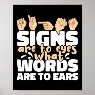 Zeichen sind für Augen, was Worte sind für Ohren A Poster