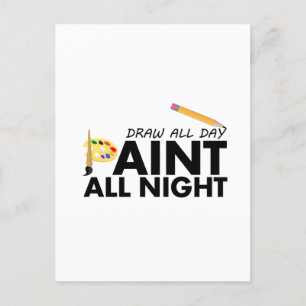Zeichn den ganzen Tag, Paint die ganze Nacht Postkarte