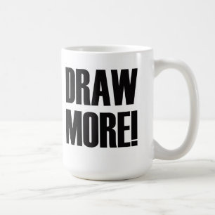 Zeichnen Sie mehr! Tasse