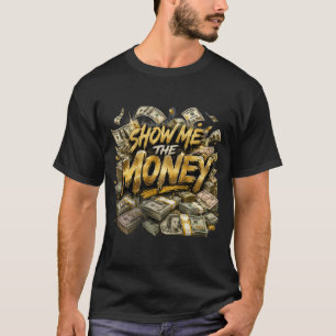 ZEIG MIR DAS GELD T-Shirt