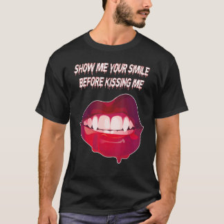 Zeig mir dein Lächeln, bevor du mich küsst Küssend T-Shirt