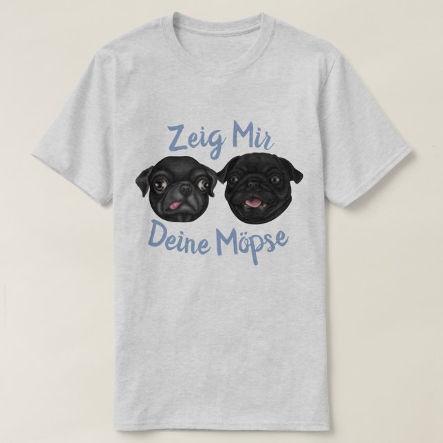 Zeig mir dein Möpse T-Shirt (Design vorne)