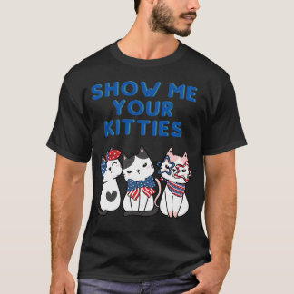 ZEIG MIR DEINE KÄTZCHEN Katze USA Kätzchen Geschen T-Shirt