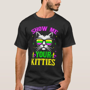 Zeig mir deine Kätzchen Lustige Mardi Gras Karneva T-Shirt