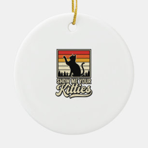 Zeig mir deine Kätzchen Vintage Katzenliebhaber De Keramik Ornament