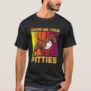 Zeig mir deine Pitties - Pitbull-Zitate Standard T-Shirt