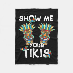 Zeig mir deine Tikis Brust Lustiges Hawaiianisches Fleecedecke