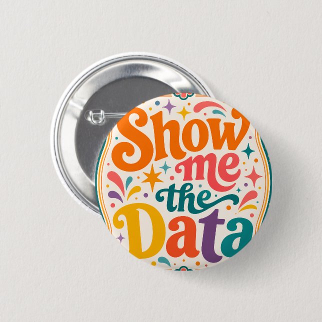 Zeig mir die Daten Retro-Typografie-Kunst  Groovy  Button (Vorne & Hinten)