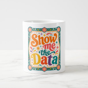 Zeig mir die Daten Retro-Typografie-Kunst Groovy Jumbo-Tasse
