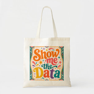Zeig mir die Daten Retro-Typografie-Kunst Groovy Tragetasche