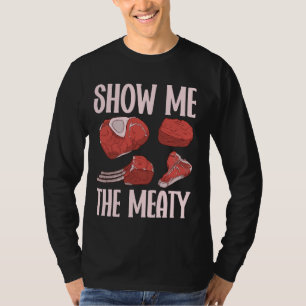 Zeig mir die Meaty! Metzger T-Shirt