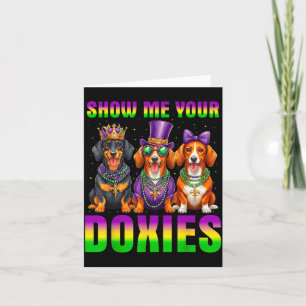 Zeige mir deine Doxies lustiger Dachshund Mardi Gr Karte
