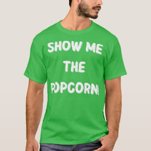 Zeige mir den Popcorn T-Shirt