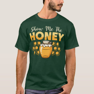 Zeige mir Honig Imker Apiarist Imkerei frie T-Shirt