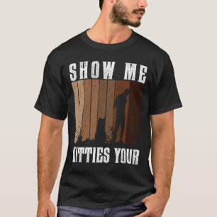 Zeige mir Kätzchen T-Shirt